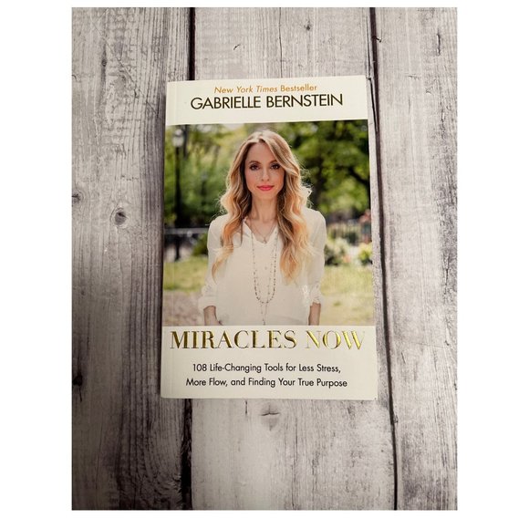 Miracles Now: 108 Life-Changing Tools for Less Stress, More Flow, and Finding Yo - Picture 1 of 2